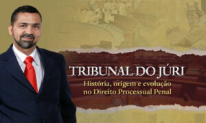 Vercil Rodrigues lança Tribunal do Júri – História, origem e evolução no Direito Processual Penal